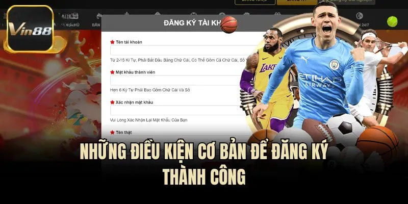 Những điều kiện cơ bản để đăng ký thành công