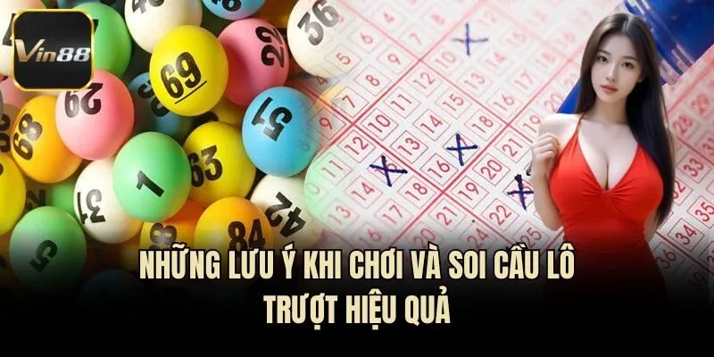 Những lưu ý khi chơi và soi cầu lô trượt hiệu quả