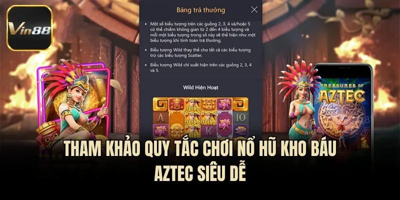 Tham khảo quy tắc chơi nổ hũ kho báu Aztec siêu dễ
