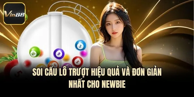Soi Cầu Lô Trượt Hiệu Quả Và Đơn Giản Nhất Cho Newbie