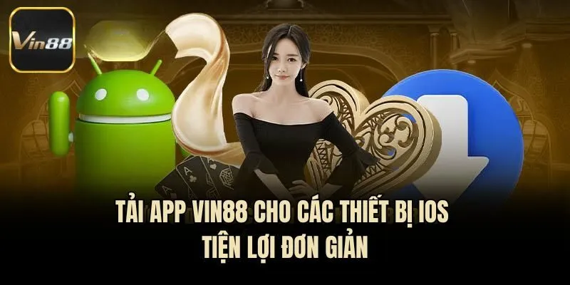 Tải app Vin88 cho các thiết bị iOS tiện lợi đơn giản